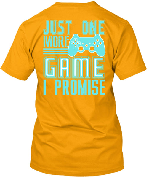 Just One More Game T Shirt, I Love Gaming T Shirt