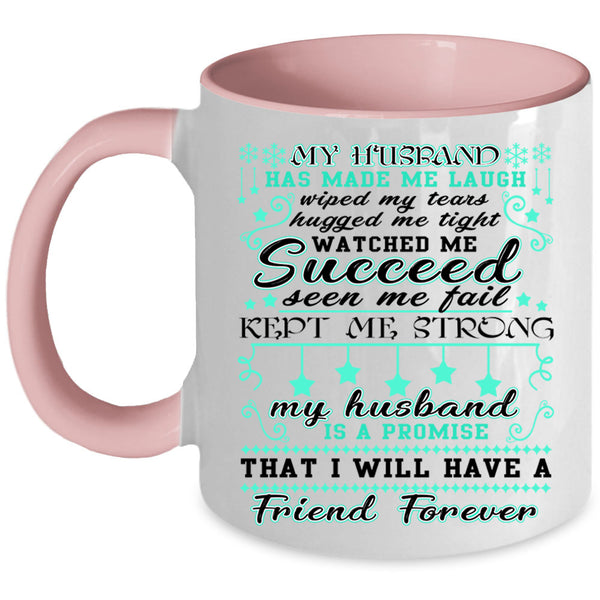 My Husband Coffee Mug, My Husband Has Made Me Laugh Accent Mug