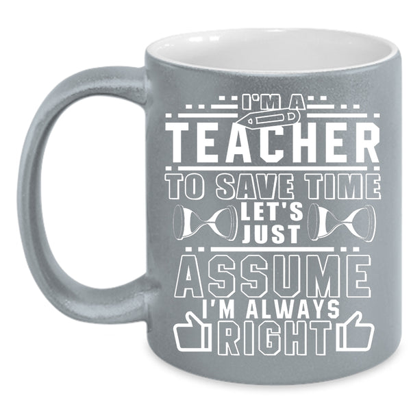 I'm A Teacher Coffee Mug, Funny Gift For Teachers Coffee Cup