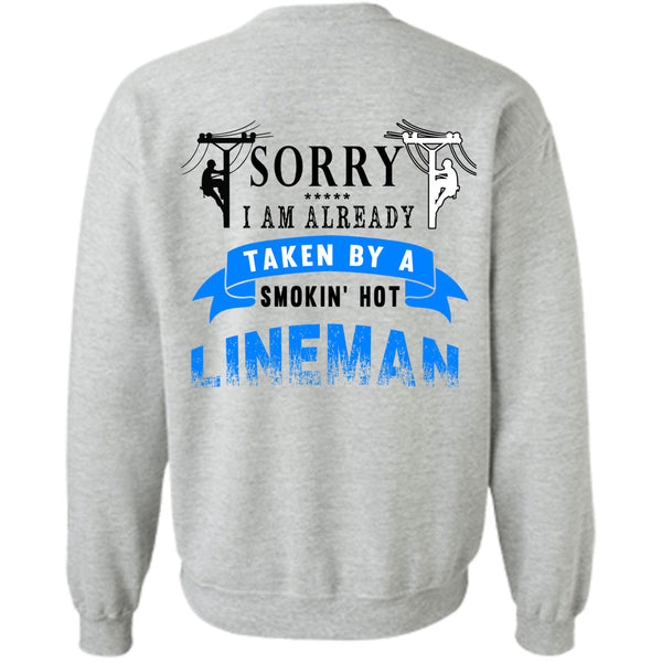 Being A Lineman T Shirt, I Am Already Taken By A Smoking Hot Lineman Sweatshirt