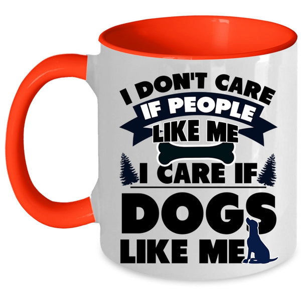 Cute Dogs Coffee Mug, I Care If Dogs Like Me Accent Mug