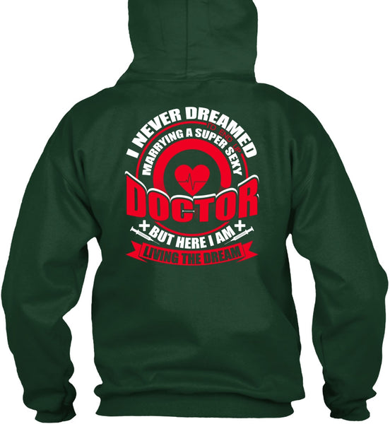 Marrying A Doctor T Shirt, I Never Dreamed T Shirt