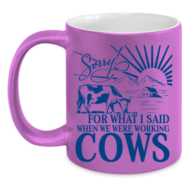 Funny Farmer Coffee Mug, We Were Working Cows Accent Mug