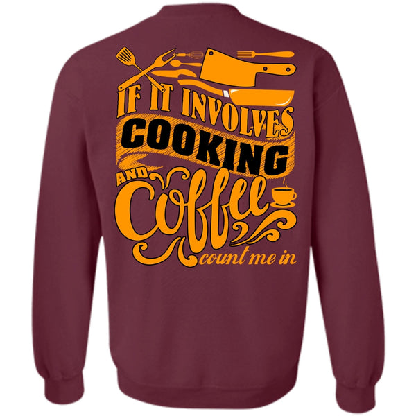 Coffee Count Me In T Shirt, I Love Chef Sweatshirt