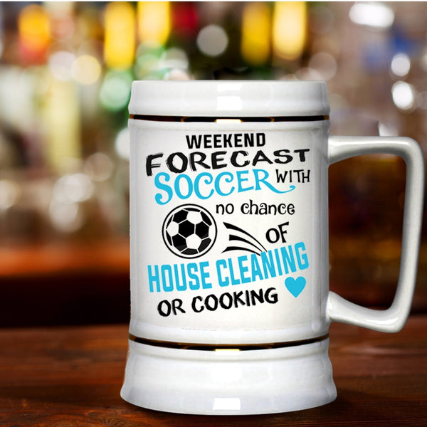 Funny Gift For Soccer Player Beer Stein 22oz, Weekend Forecast Soccer Beer Mug