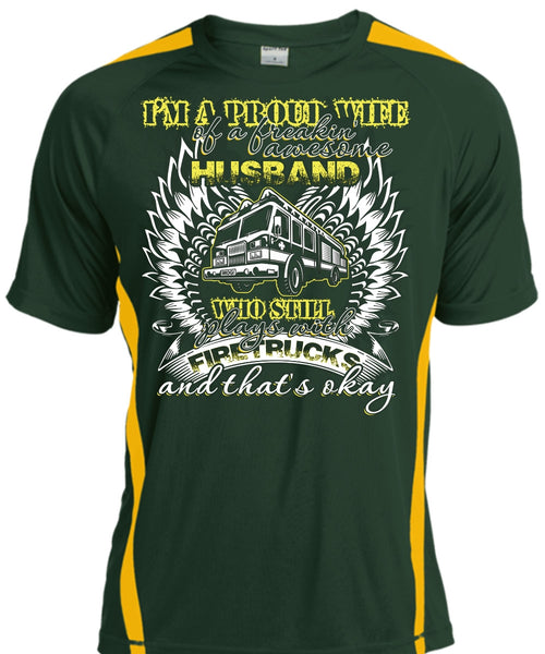 Still Plays With Fire Trucks T Shirt, I'm A Proud Wife T Shirt, Cool Shirt