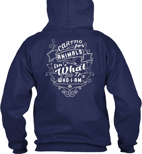 Caring Animals Isn't What It's Who I Am T Shirt, I Love Dogs T Shirt