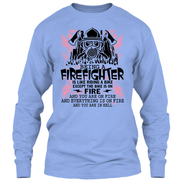 Being A Firefighter Is Like Riding A Bike T Shirt, I Am A Firefighter T Shirt