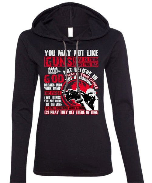 You May Not Like Guns T Shirt, Being A Veteran T Shirt (Anvil Ladies Ringspun Hooded)