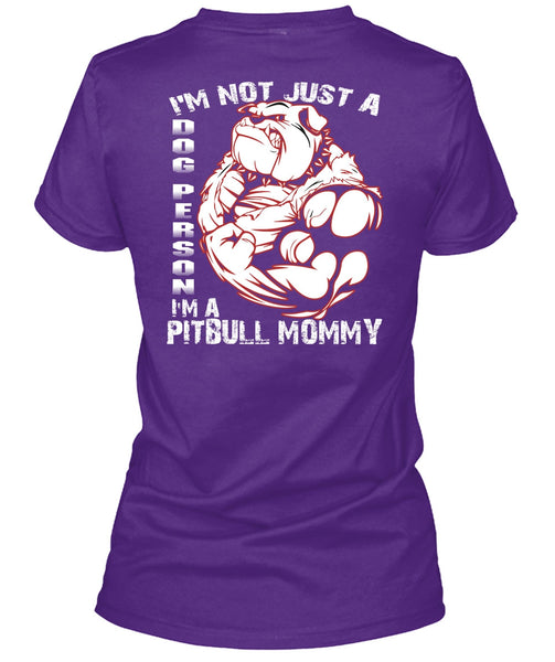 I'm Not Just A Dog Person T Shirt, I'm Pit Bull Mommy T Shirt