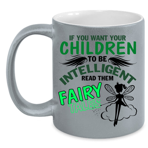 Cute Coffee Mug, If You Want Your Children To Be Intelligent Accent Mug