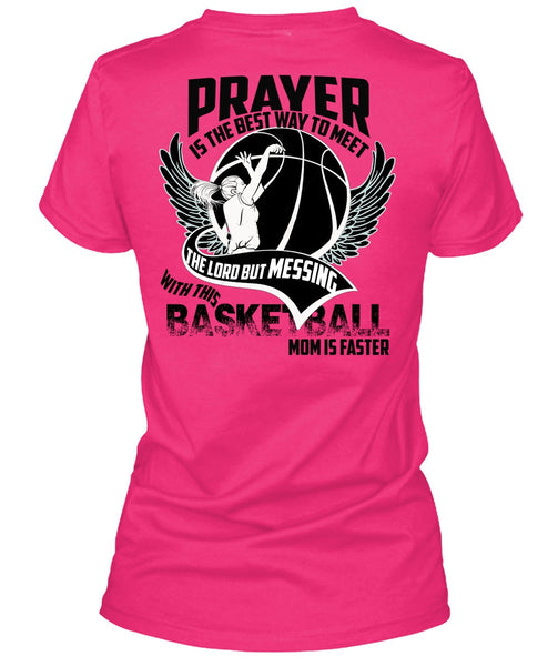 Basketball Mom Is Faster T Shirt, Prayer Is The Best Way T Shirt, Cool Shirt (Ladies LS Heather V-Neck)