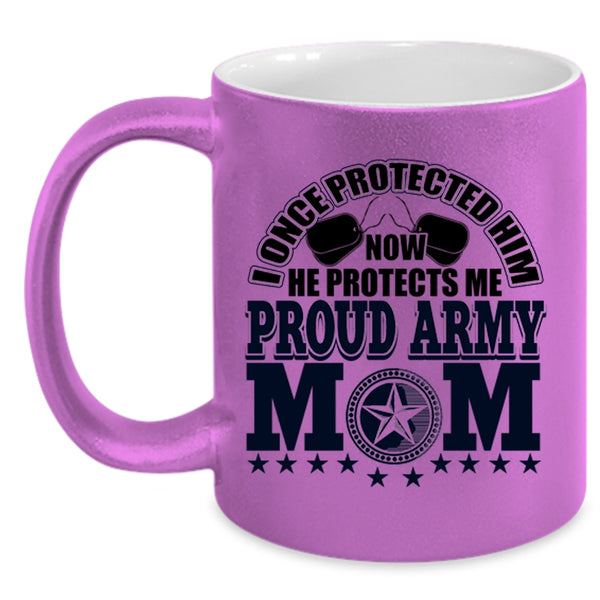 I Once Protected Him Coffee Mug, Proud Army Mom Accent Mug