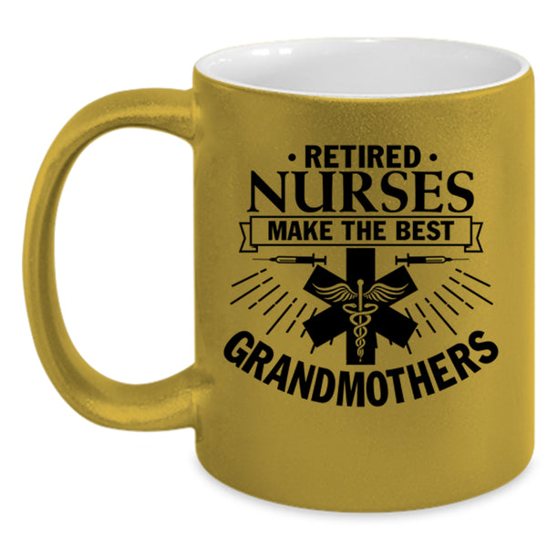 Retired Coffee Mug, Retired Nurses Make The Best Grandmothers Accent Mug