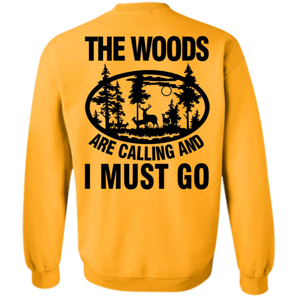 Being A Carpenter T Shirt, The Woods Are Calling And I Must Go Sweatshirt