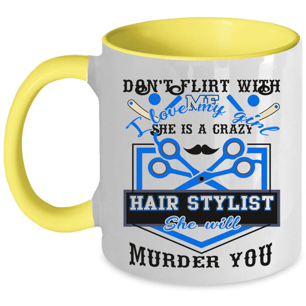 She Is A Crazy Hair Stylist Coffee Mug, I Love My Girl Accent Mug