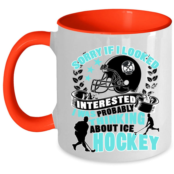 Funny Coffee Mug, I Was Probably Thinking About Ice Hockey Accent Mug