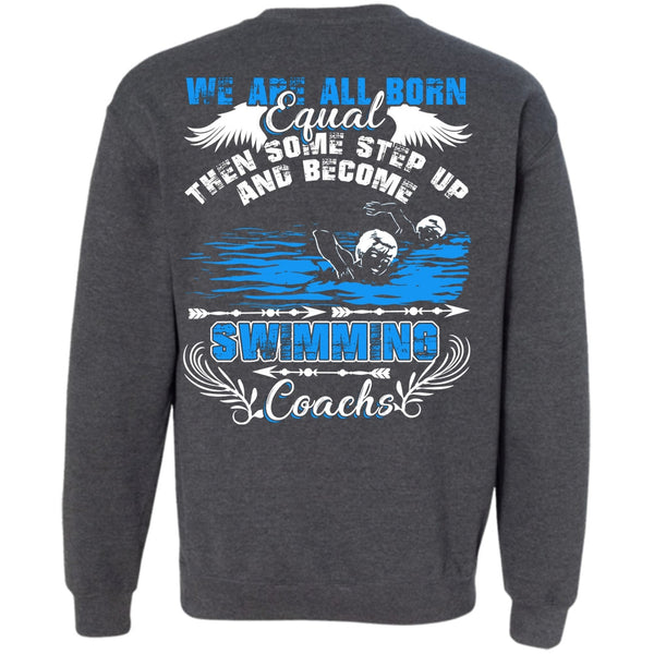 I Love Swimming T Shirt, We Are All Born Equal Sweatshirt