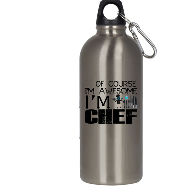 Of Course I'm Awesome 20 oz Stainless Steel Bottle,I'm A Chef Outdoor Sports Water Bottle