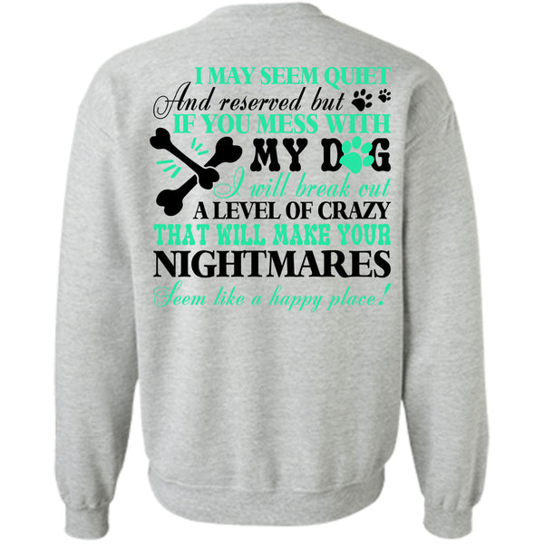 Nightmares T Shirt, You Mess With My Dog Sweatshirt