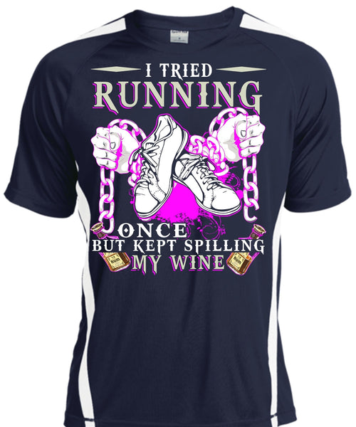 I Tried Running T Shirt, Kept Spilling My Wine T Shirt, Cool Shirt