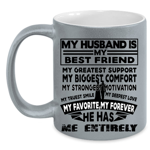 My Favorite My Forever Coffee Mug, My Husband Is My Best Friend Accent Mug