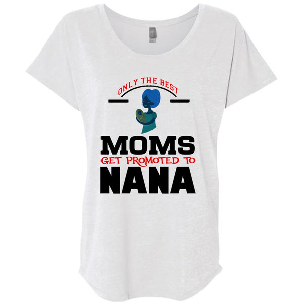 Only The Best Moms Get Promoted To Nana T Shirt, Mother's Day T Shirt