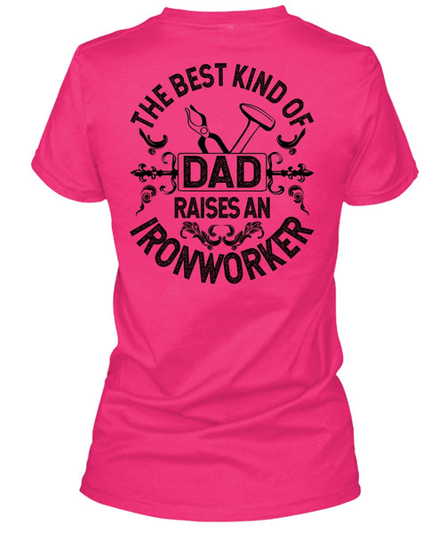 The Best Kind Of Dad T Shirt, I Love Ironworker T Shirt
