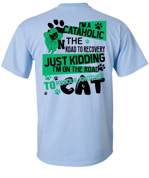 I'm A Cataholic In The Road T Shirt, I Love My Cat T Shirt