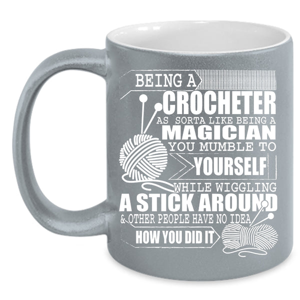 Being A Crocheter Coffee Mug, Funny Crocheting Coffee Cup