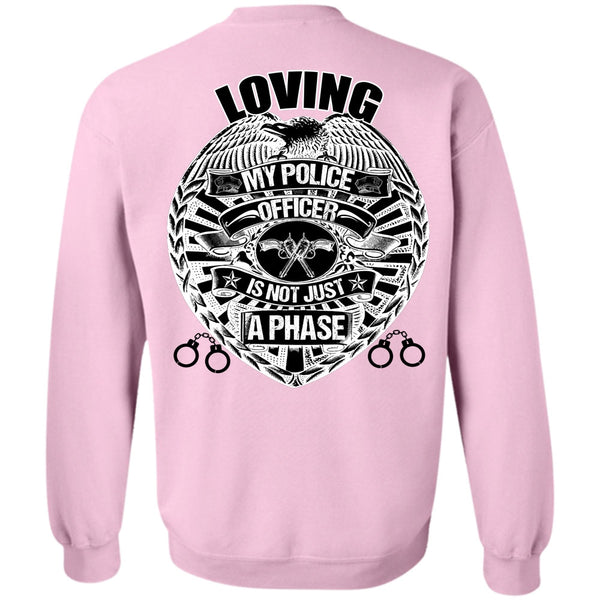 I Love Police T Shirt, Loving My Police Officer Sweatshirt