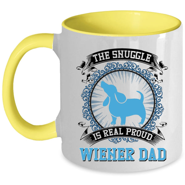 Cute Dad Coffee Mug, The Snuggle Is Real Proud Wiener Dad Accent Mug