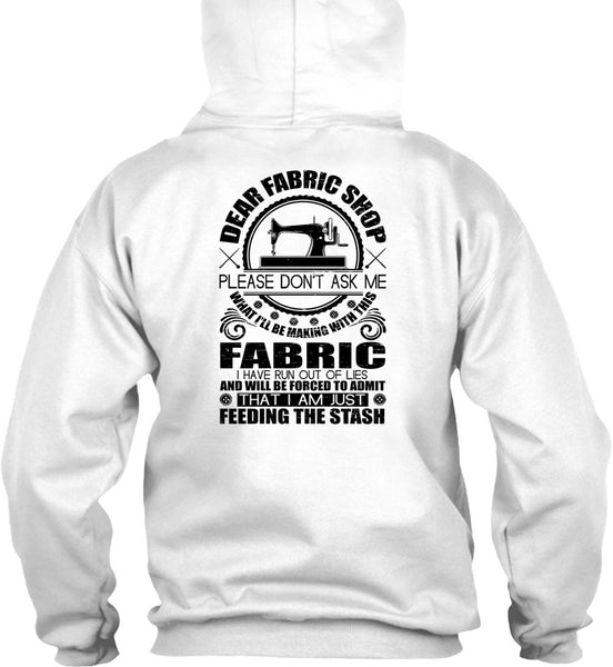 Dear Fabric Shop T Shirt, I Love Sewing T Shirt