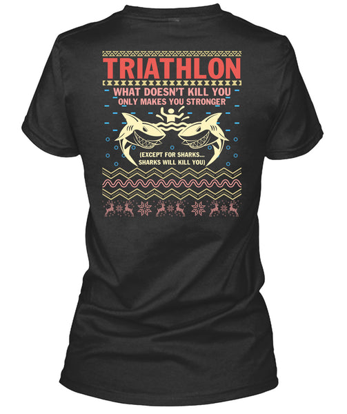 Triathlon What Doesn't Kill You T Shirt, I Love Christmas T Shirt