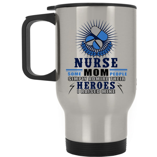 Best Gift For Nurse Mom Travel Mug, Nurse Mom Mug