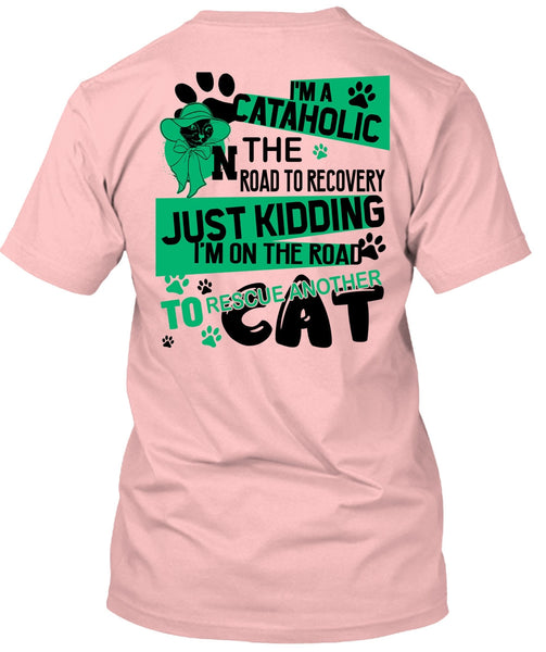 I'm A Cataholic In The Road T Shirt, I Love My Cat T Shirt