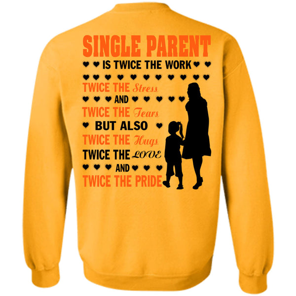Being A Papa T Shirt, Single Parent Is Twice The Work Sweatshirt