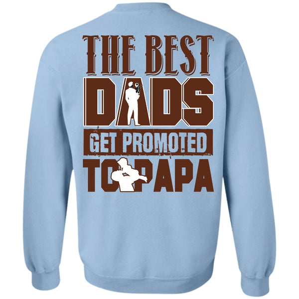 I Love Dad T Shirt, The Best Dads Get Promoted To Papa Sweatshirt