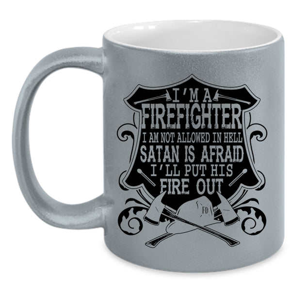 I'll Put His Fire Out Coffee Mug, I'm A Firefighter Accent Mug
