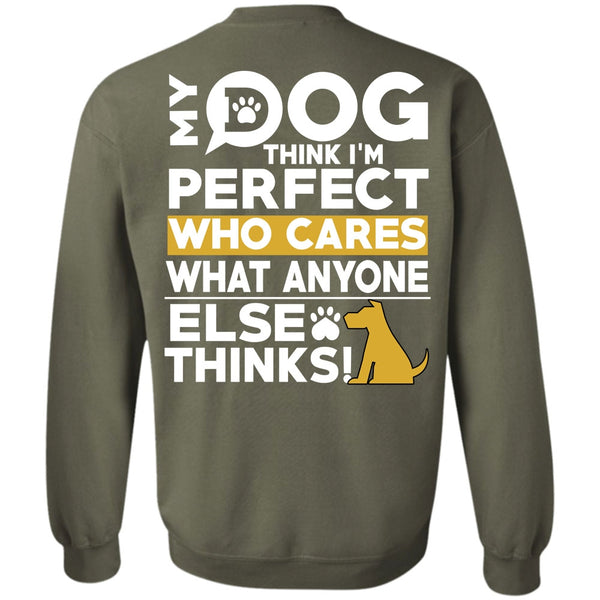 Who Cares What Anyone Else Thinks T Shirt, I Love My Dog Sweatshirt