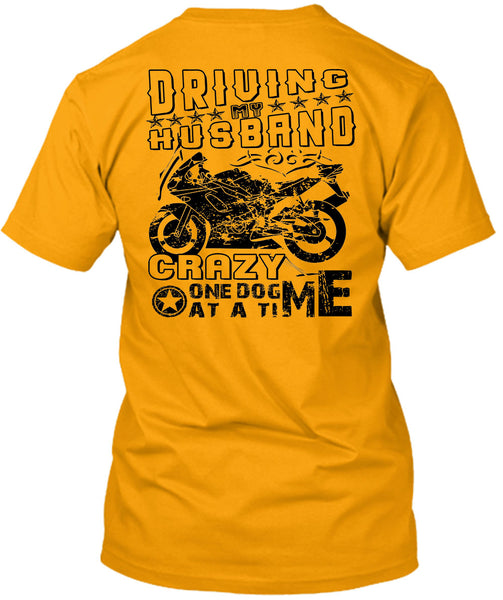 Driving Husband Crazy One Dog Me At A Time T Shirt, Sport T Shirt