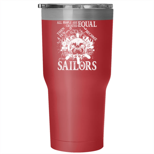 A Few Become Sailors Tumbler 30 oz Stainless Steel, Awesome Sailors Travel Mug