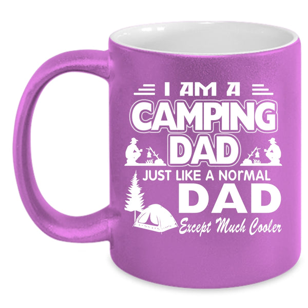 I Am A Camping Dad Just Like A Normal Dad Coffee Mug, Camping Dad Coffee Cup