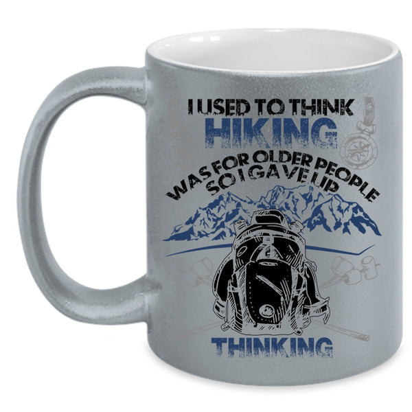 Funny Coffee Mug, I Used To Think Hiking Was For Older People Accent Mug