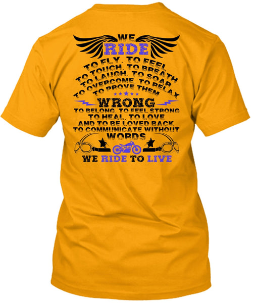 We Ride To Fly T Shirt, I Love Biker T Shirt