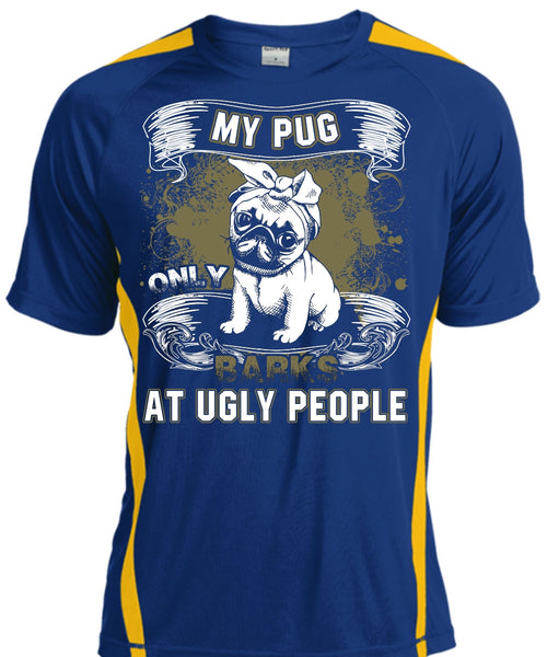 My Pug Only Barks At Ugly People T Shirt, My Pets T Shirt, Cool Shirt