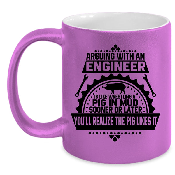 Funny Engineers Coffee Mug, Arguing With An Engineer Accent Mug