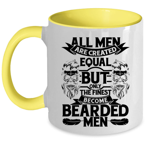 Only The Finest Become Bearded Men Coffee Mug, All Men Are Created Equal Accent Mug