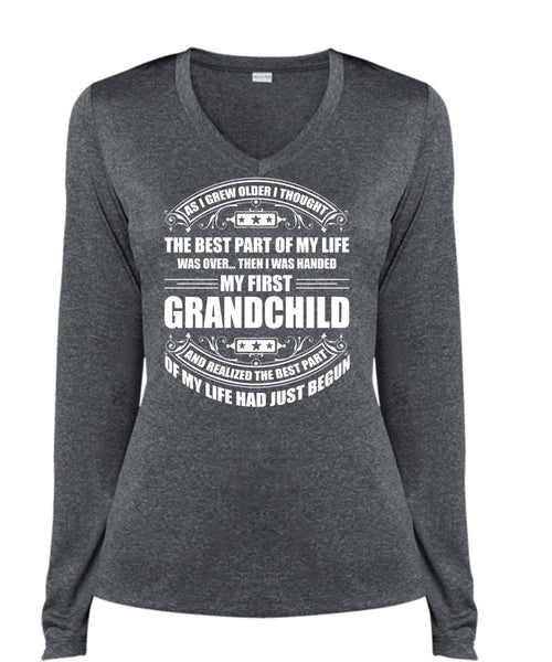 I Was Handed My First Grandchild T Shirt, The Best Part Of My Life T Shirt, Cool Shirt (Ladies LS Heather V-Neck)