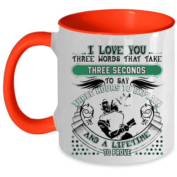 Cute Coffee Mug, I Love You Three Words That Take Three Seconds Accent Mug